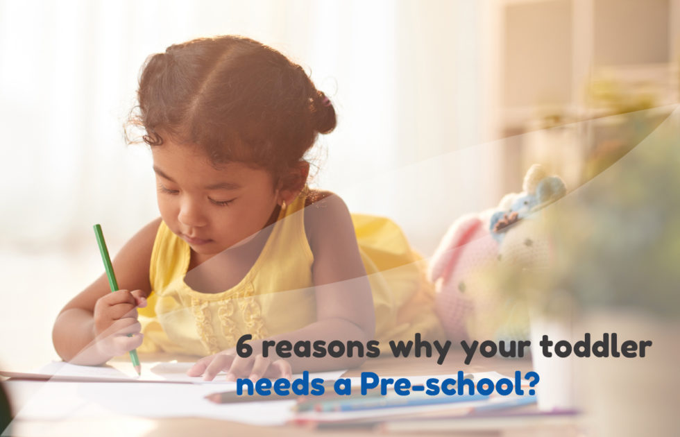 6 reasons why your toddler needs a Pre-school?