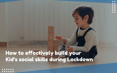 How to effectively build your Kid’s social skills during Lockdown