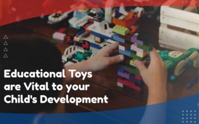 Educational Toys are Vital to your Child’s Development