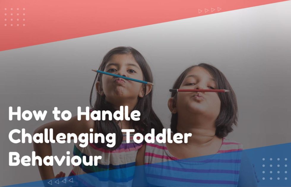 How to handle challenging toddler behaviour