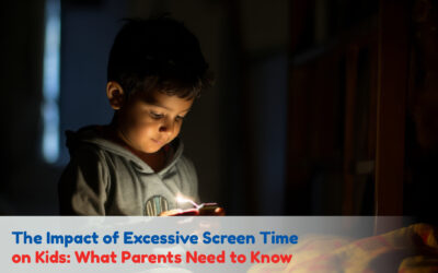The Impact of Excessive Screen Time on Kids: What Parents Need to Know