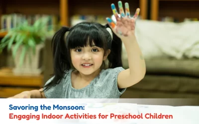 Savoring the Monsoon: Engaging Indoor Activities for Preschool Children