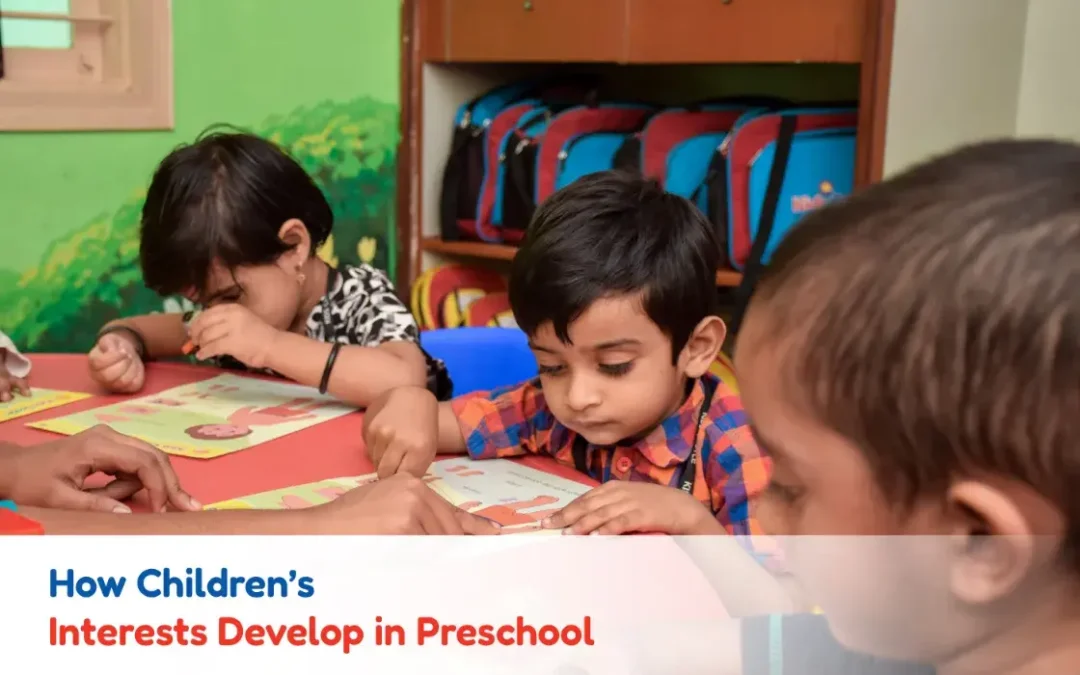 How Children’s Interests Develop in Preschool