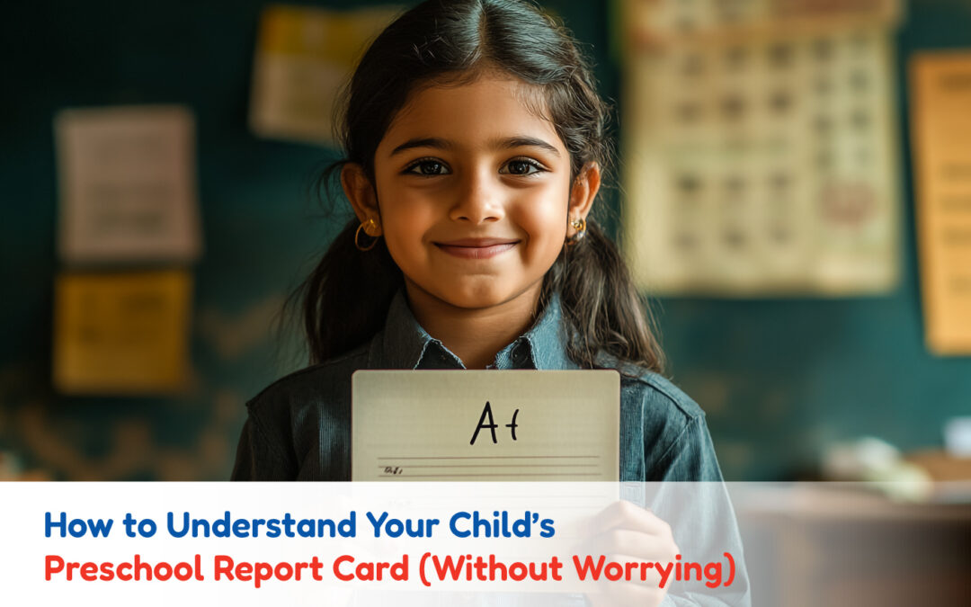 How to Understand Your Child’s Preschool Report Card (Without Worrying)